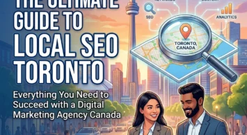 The Ultimate Guide to Local SEO Toronto: Everything You Need to Succeed with a Digital Marketing Agency Canada